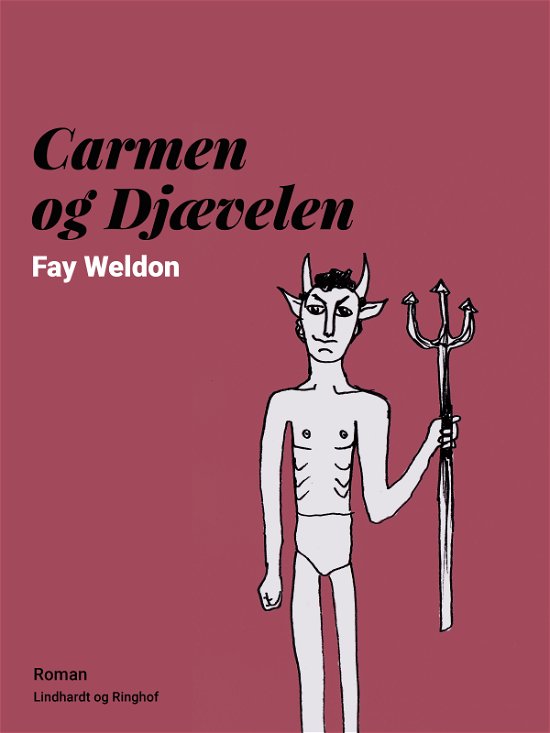 Cover for Fay Weldon · Carmen og Djævelen (Sewn Spine Book) [1º edição] (2018)