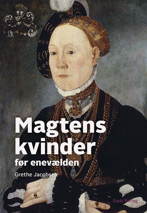 Cover for Grethe Jacobsen · Kvinder i historien: Magtens kvinder (Gebundesens Buch) [1. Ausgabe] (2022)