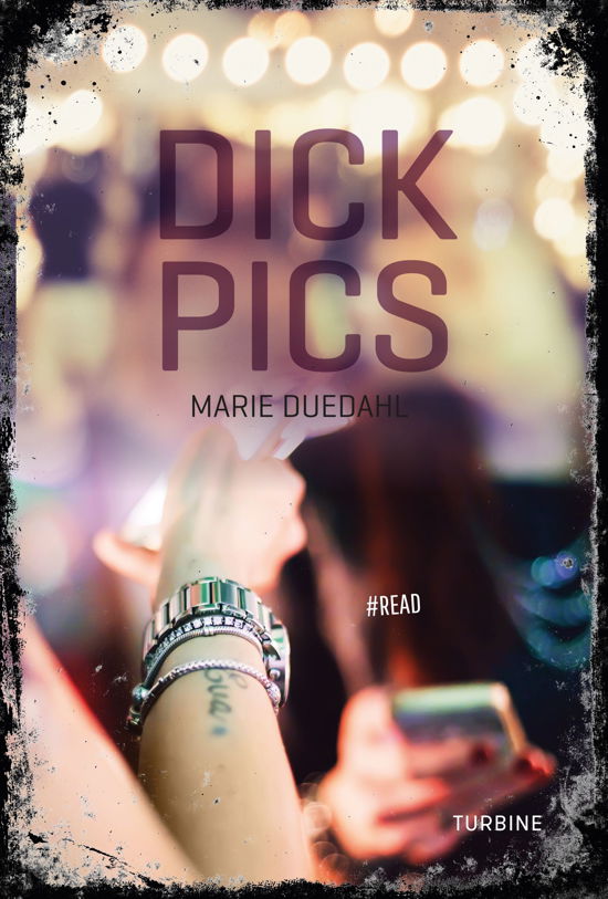 #READ: Dick Pics - engelsk - Marie Duedahl - Kirjat - Turbine - 9788740656916 - keskiviikko 31. heinäkuuta 2019