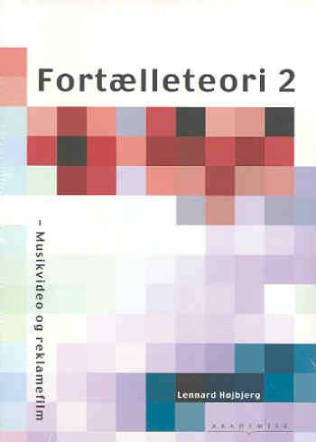 Cover for Lennard Højbjerg · Fortælleteori Musikvideo og reklamefilm (Book) [2nd edition] (2001)