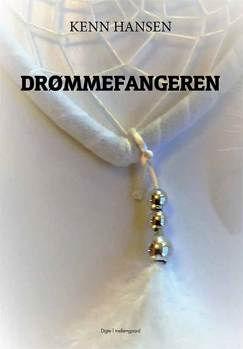 Cover for Kenn Hansen · Drømmefangeren (Book) [1º edição] (2019)