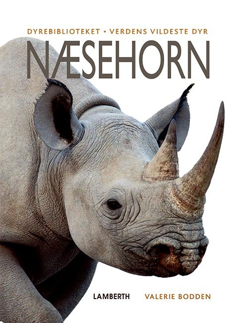 Cover for Valerie Bodden · Verdens vildeste dyr: Næsehorn (Bound Book) [1. Painos] (2020)