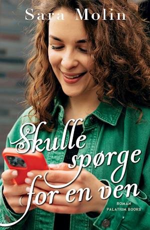 Cover for Sara Molin · Skulle spørge for en ven (Sewn Spine Book) [1st edition] (2023)