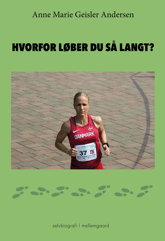 Hvorfor løber du så langt? - Anne Marie Geisler Andersen - Books - Forlaget mellemgaard - 9788776086916 - January 19, 2024