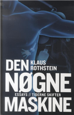 Cover for Klaus Rothstein · Den nøgne maskine (Sewn Spine Book) [1. Painos] (2010)