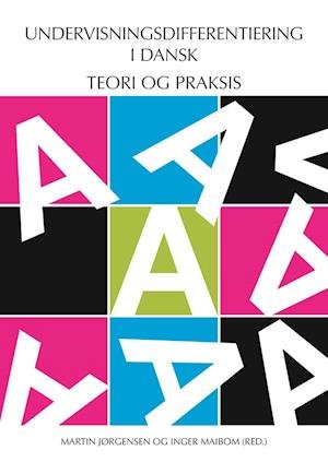 Cover for Martin Jørgensen og Inger Maibom (red.) · Undervisningsdifferentiering i Dansk - Teori og praksis (Sewn Spine Book) [1º edição] (2018)