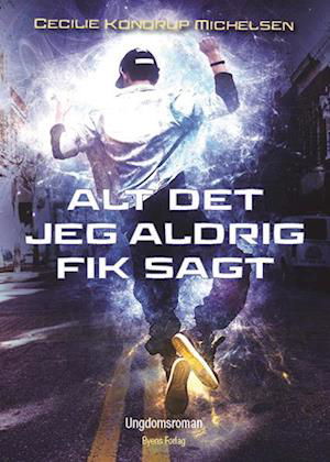 Cover for Cecilie Kondrup Michelsen · Alt det jeg aldrig fik sagt (Poketbok) [1:a utgåva] (2023)