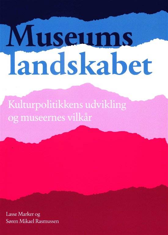 Cover for Lasse Marker og Søren Mikael Rasmussen · Museumslandskabet - Kulturpolitikkens udvikling og museernes vilkår (Sewn Spine Book) [1st edition] (2019)