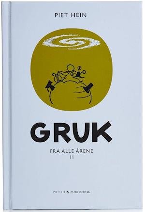 Cover for Piet Hein · Gruk fra alle årene II (300 Gruk) (Gebundenes Buch) [1. Ausgabe] (2016)