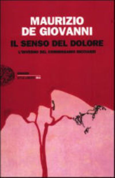 Cover for Maurizio De Giovanni · Il Senso Del Dolore. L'inverno Del Commissario Ricciardi (Book) (2012)