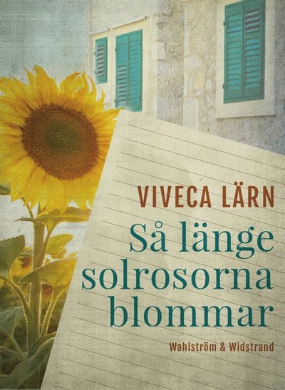 Cover for Viveca Lärn · Så länge solrosorna blommar (ePUB) (2012)
