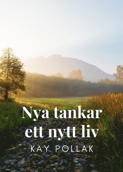 Cover for Kay Pollak · Nya tankar - ett nytt liv (Spiral Book) (2019)