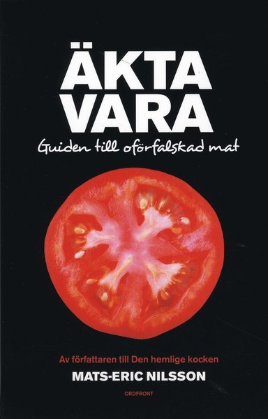Cover for Mats-Eric Nilsson · Äkta vara : guide till oförfalskad mat (Bog) (2008)
