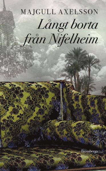 Cover for Majgull Axelsson · Långt borta från Nifelheim (ePUB) (2011)