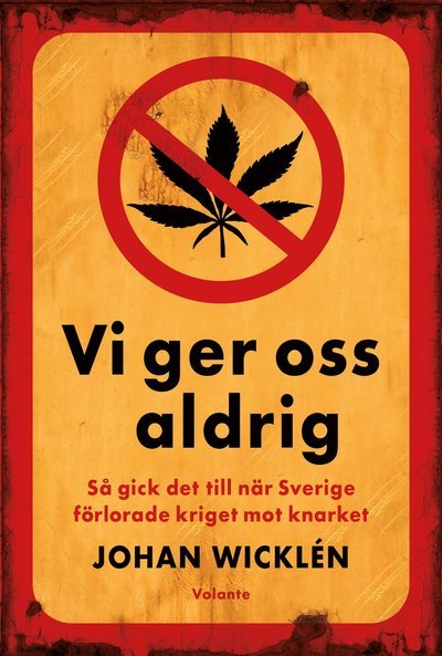 Cover for Johan Wicklén · Vi ger oss aldrig (Bound Book) (2022)