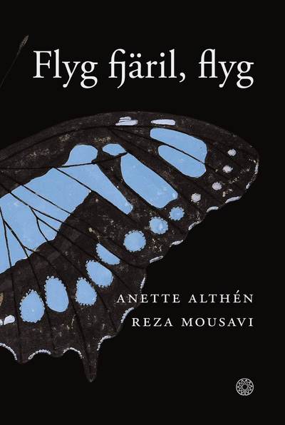 Cover for Reza Mousavi Anette Althén · Flyg fjäril, flyg (Hardcover Book) (2024)