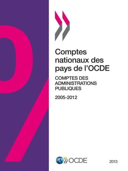 Cover for Oecd Organisation for Economic Co-operation and Development · Comptes Nationaux Des Pays De L'ocde, Comptes Des Administrations Publiques 2013: Edition 2013 (Volume 2013) (French Edition) (Paperback Book) [French edition] (2014)