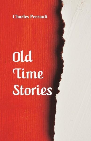 Cover for Charles Perrault · Old-Time Stories (Paperback Bog) (2018)