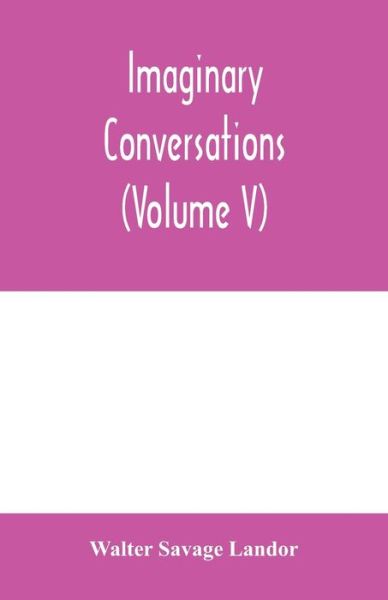 Cover for Walter Savage Landor · Imaginary conversations (Volume V) (Paperback Book) (2020)