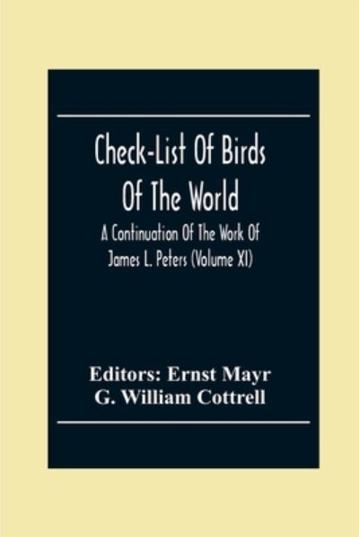 Cover for G William Cottrell · Check-List Of Birds Of The World; A Continuation Of The Work Of James L. Peters (Volume Xi) (Paperback Book) (2020)