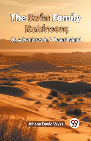 Cover for David Wyss Johann · The Swiss Family Robinsonor Adventures in a Desert Island (Edition2023) (Paperback Book) (2023)