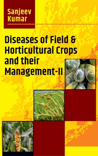 Cover for Sanjeev Kumar · Diseases of Field &amp; Horticultural Crops  and Their Management-II (Hardcover Book) (2022)