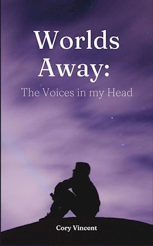 Cover for Cory Vincent · Worlds Away : The Voices in my Head (Paperback Book) (2023)
