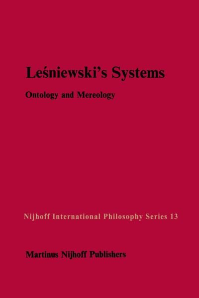 Cover for V F Rickey · Lesniewski's Systems: Ontology and Mereology - Nijhoff International Philosophy Series (Taschenbuch) [Softcover reprint of the original 1st ed. 1984 edition] (2011)
