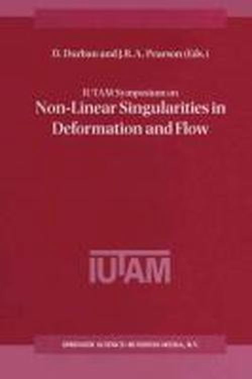 Cover for D Durban · IUTAM Symposium on Non-Linear Singularities in Deformation and Flow: Proceedings of the IUTAM Symposium held in Haifa, Israel, 17-21 March 1997 (Pocketbok) [Softcover reprint of the original 1st ed. 1999 edition] (2012)