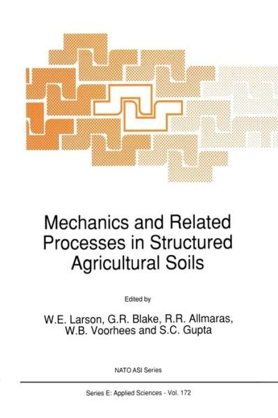 W E Larson · Mechanics and Related Processes in Structured Agricultural Soils - Nato Science Series E: (Pocketbok) [Softcover reprint of the original 1st ed. 1989 edition] (2011)