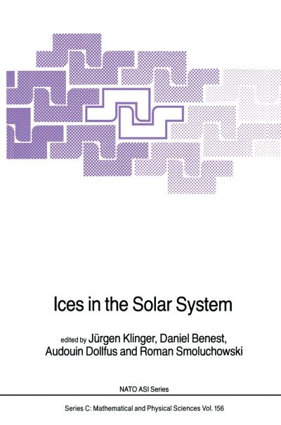 Cover for J Klinger · Ices in the Solar System - Nato Science Series C (Paperback Book) [Softcover Reprint of the Original 1st Ed. 1985 edition] (2011)