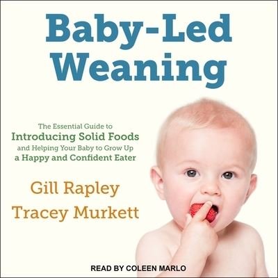 Baby-Led Weaning - Gill Rapley - Musikk - TANTOR AUDIO - 9798200463916 - 21. mars 2017