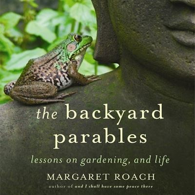 Cover for Margaret Roach · The Backyard Parables (CD) (2013)