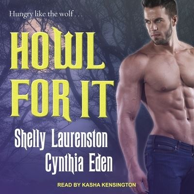 Howl for It - Cynthia Eden - Muzyka - Tantor Audio - 9798200674916 - 30 stycznia 2018