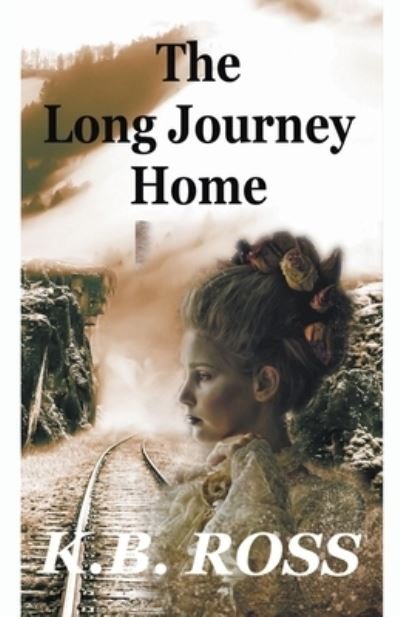 Cover for K B Ross · The Long Journey Home (Pocketbok) (2021)