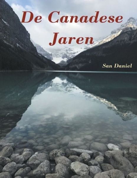 Cover for San Daniel · De Canadese Jaren - Canadese Jaren (Paperback Bog) (2022)
