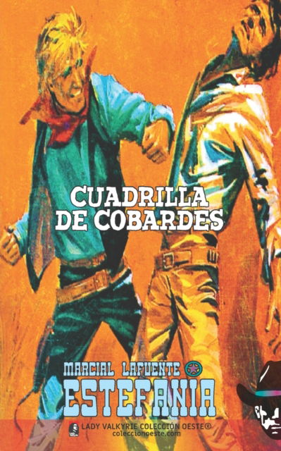 Cuadrilla de cobardes (Coleccion Oeste) - Estefania Marcial Lafuente Estefania - Książki - Independently published - 9798437780916 - 22 marca 2022