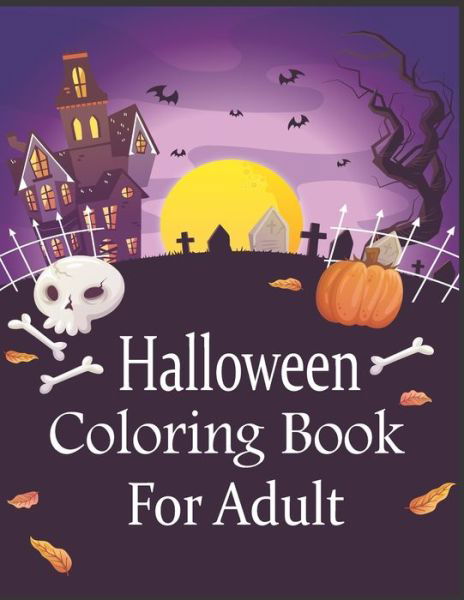 Cover for Nr Grate Press · Halloween Coloring Book for Adult: Creepy Pumpkins, Scary Monsters, Spooky Creatures, Vampires, Witches. Easy Large Prints for Family Fun and Stress Relief (Paperback Bog) (2021)