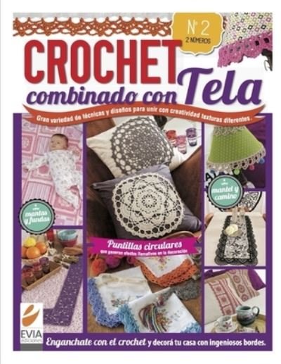 Cover for Evia Ediciones · Crochet combinado con tela 2: Enganchate con el crochet y decora tu casa con ingeniosos bordes (Paperback Bog) (2021)