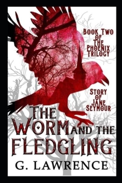 The Worm and The Fledgling - G Lawrence - Books - Independently Published - 9798541797916 - March 12, 2021
