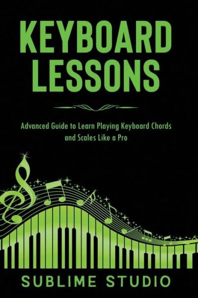 Keyboard Lessons - Sublime Studio - Books - Independently Published - 9798594650916 - January 13, 2021
