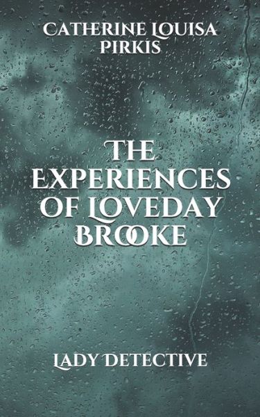 Cover for Catherine Louisa Pirkis · The Experiences of Loveday Brooke (Paperback Book) (2021)