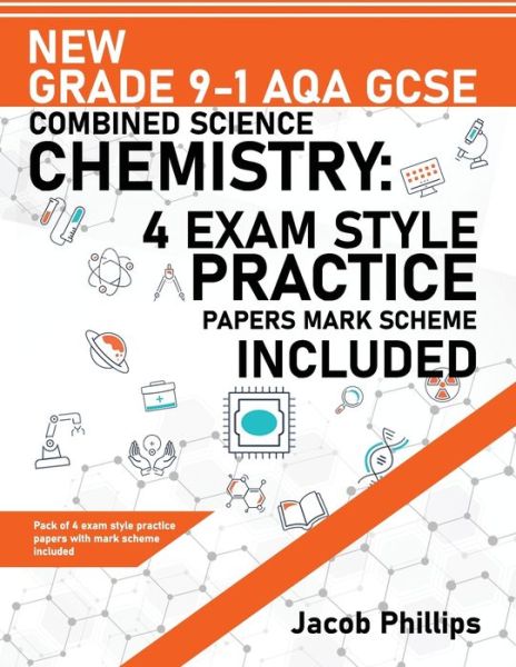 New Grade 9-1 AQA GCSE Combined Science Chemistry - Jacob Phillips - Books - Independently Published - 9798654769916 - June 17, 2020