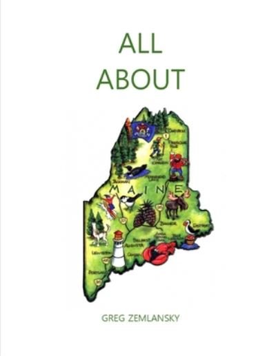Cover for Greg Zemlansky · All about Maine (Paperback Book) (2020)