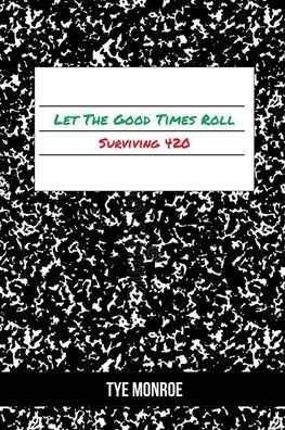 Cover for Tye Monroe · Let The Good Times Roll (Paperback Bog) (2020)