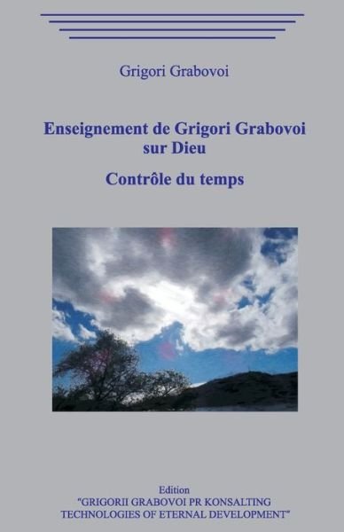 Enseignement de Grigori Grabovoi sur Dieu. Controle du temps - Grigori Grabovoi - Livros - Independently Published - 9798676833916 - 19 de agosto de 2020