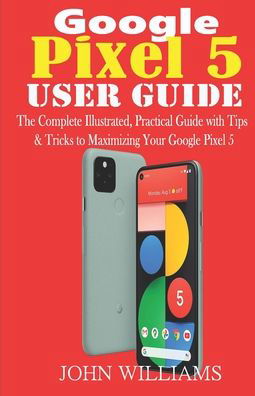 Cover for John Williams · Google Pixel 5 User Guide (Pocketbok) (2020)
