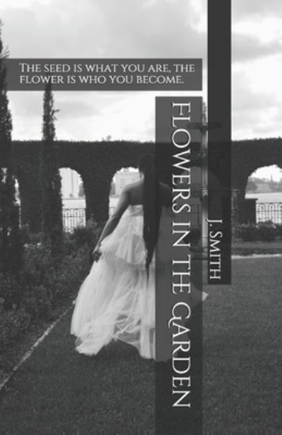 Cover for J Smith · Flowers in the Garden (Paperback Book) (2020)