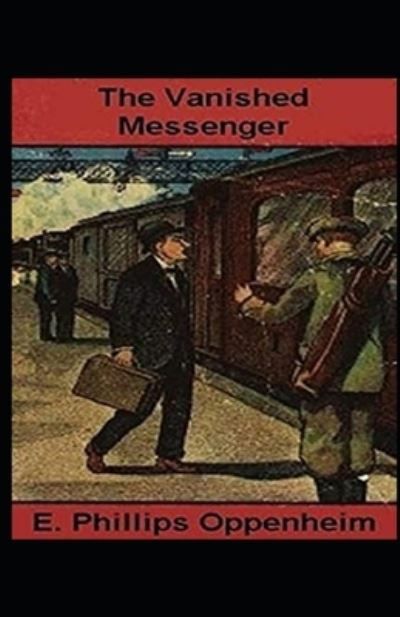 Cover for E Phillips Oppenheim · The Vanished Messenger Illustrated (Pocketbok) (2021)