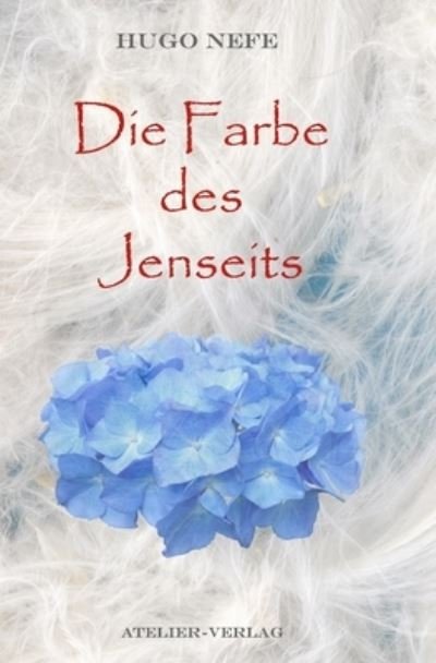 Cover for Nefe Hugo Nefe · Die Farbe des Jenseits (Paperback Book) (2021)